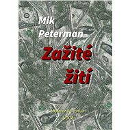Zažité žití - Mik Peterman