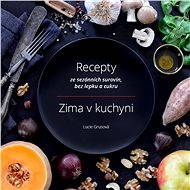 Zima v kuchyni - Lucie Grusová