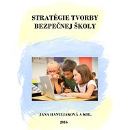Stratégie tvorby bezpečnej školy - Jana Hanuliaková