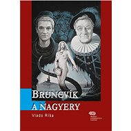 Bruncvík a nagyery - Vládo Ríša
