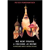 Nic není pravda a všechno je možné - Peter Pomerantsev