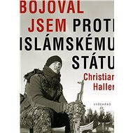Bojoval jsem proti Islámskému státu - Christian Haller