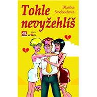 Tohle nevyžehlíš - Blanka Svobodová