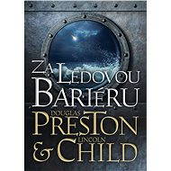 Za ledovou bariéru - Douglas Preston