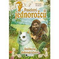 Poselství jednorožců – Snížkova dobrodružství - Michaela Burdová
