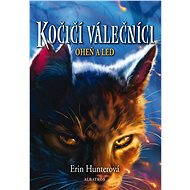 Kočičí válečníci (2) - Oheň a led - Erin Hunterová
