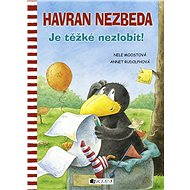 Havran Nezbeda – Je těžké nezlobit! - Nele Moostová