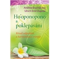 Ho´oponopono a poklepávání - Ulrich Emil Duprée