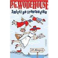 Zmizet po francouzsku - Pelham Grenville Wodehouse