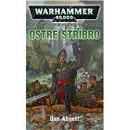 Ostré stříbro - Dan Abnett