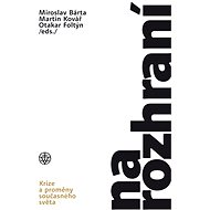 Na rozhraní - krize a proměny současného světa - Miroslav Bárta