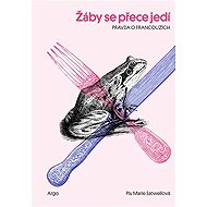 Frogs are eaten - Piu Marie Eatwellová