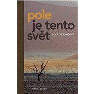 Pole je tento svět - Dola de Jongová
