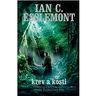 Krev a kosti - Ian Cameron C. Esslemont