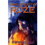 Společenství růže - Marie Lu