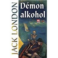 Démon alkohol - Jack London