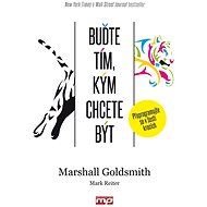 Buďte tím, kým chcete být - Marshall Goldsmith