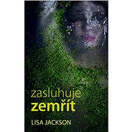Zasluhuje zemřít - Lisa Jackson
