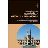 Regionální řád a mocnosti Blízkého východu  - Martina Ponížilová