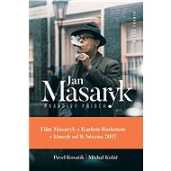 Jan Masaryk - Pravdivý příběh - Pavel Kosatík