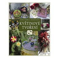 Floral creation - Alena Grimmichová