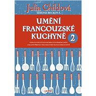Umění francouzské kuchyně 2 - Julia Childová