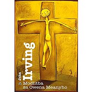 Modlitba za Owena Meanyho - John Irving