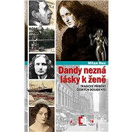 Dandy nezná lásky k ženě - Milan Hes