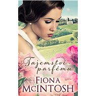 Tajemství parfému - Fiona McIntosh