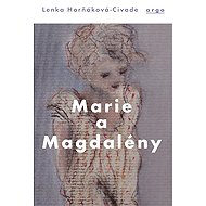Marie a Magdalény - Lenka Horňáková-Civade