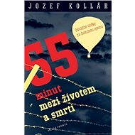 55 minut mezi životem a smrtí - Jozef Kollár