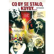 Co by se stalo, kdyby... - Jan Bauer