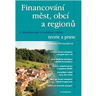 Financing of cities, municipalities and regions - theory and practice - Romana Provazníková
