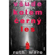 Všude kolem černý les - Ruth Ware