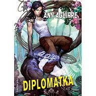 Diplomatka - Ann Aguirre