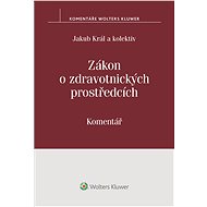 Zákon o zdravotnických prostředcích (č. 268/2014 Sb.) - Komentář - Jakub Král