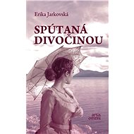 Spútaná divočinou (SK) - Erika Jarkovská