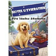 Hotel u zvieratiek - Pre lásku šteňaťa - Kate Finch