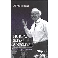 Hudba, smysl a nesmysl - Alfred Brendl