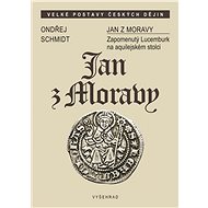 Jan z Moravy - Ondřej Schmidt