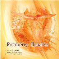 Proměny člověka - Irena Kopecká