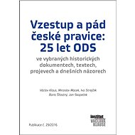 Vzestup a pád české pravice: 25 let ODS - autorů kolektiv