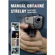 Manual of Defensive Shooting - Michal Goetz