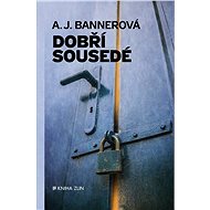Dobří sousedé - A.J. Bannerová