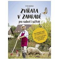 Animals in the garden - for pleasure and benefit - Petra Rubášová
