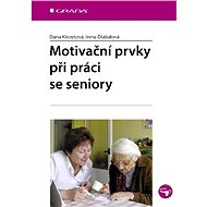 Motivational elements in working with the elderly - Dana Klevetová