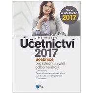 Účetnictví 2017, učebnice pro SŠ a VOŠ - Jitka Mrkosová