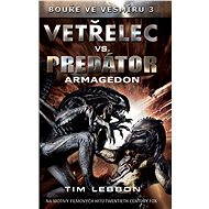 Vetřelec vs. Predátor - Armagedon - Tim Lebbon