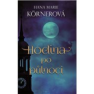 Hodina po půlnoci - Hana Marie Körnerová