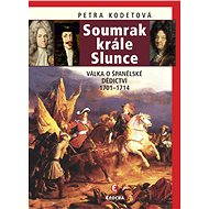 Soumrak krále Slunce - Petra Kodetová